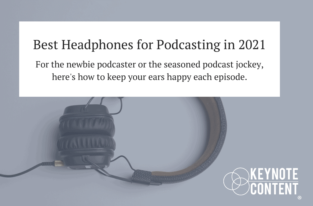 Best Headphones for Podcasting in 2021 | Keynote Content with Jon Cook